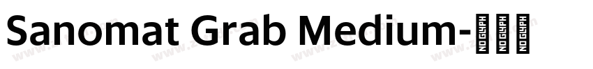 Sanomat Grab Medium字体转换 Sanomat Grab Medium字体转换